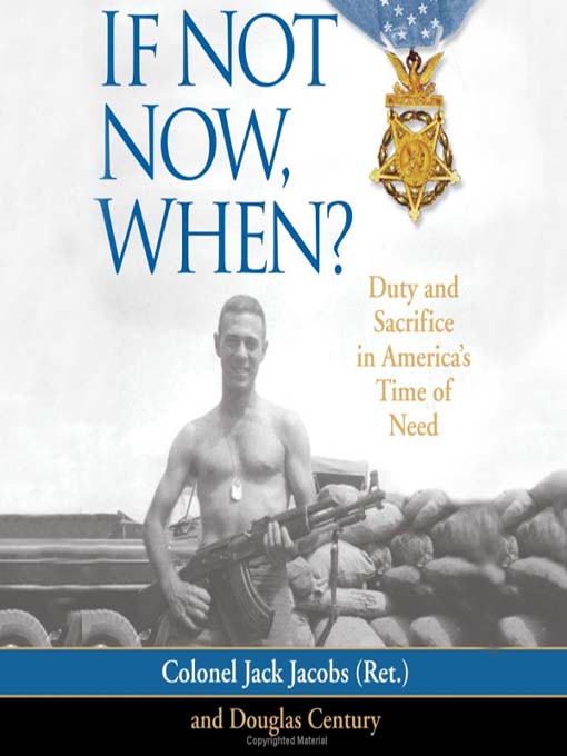 Title details for If Not Now, When? by Colonel Jack Jacobs (Ret.) - Wait list